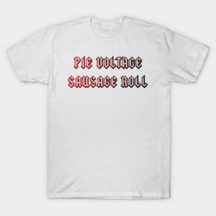 Pie Voltage Sausage Roll T-Shirt